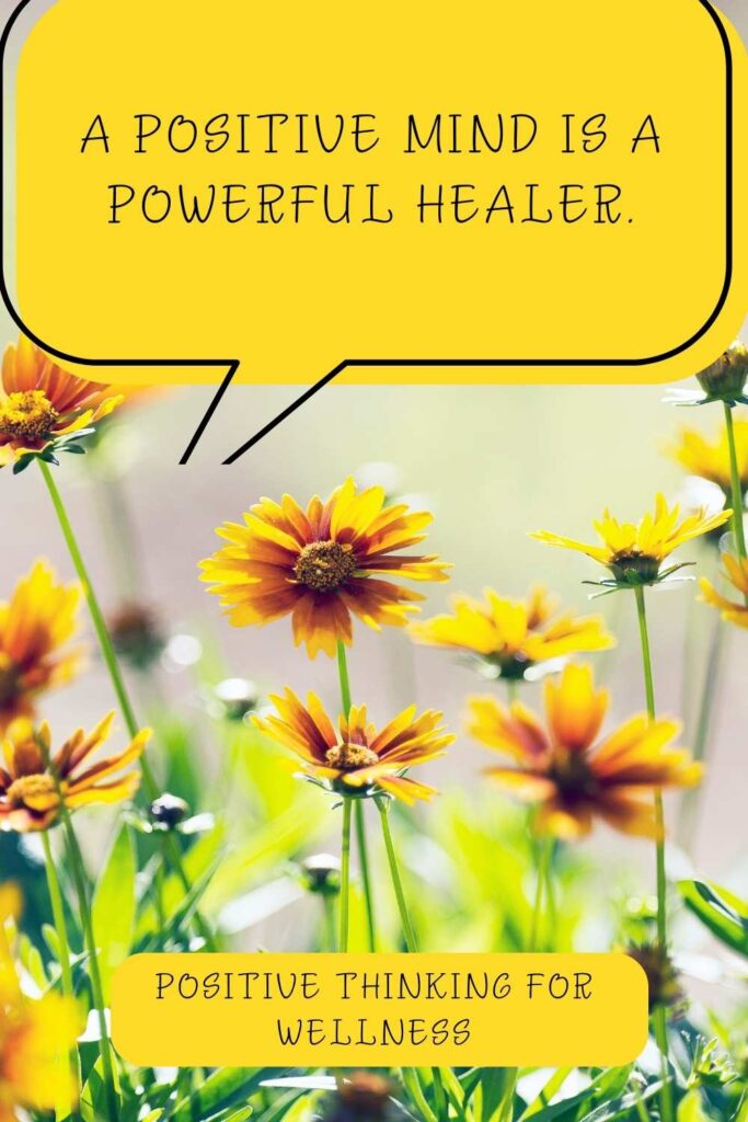 A positive mind is a powerful healer.