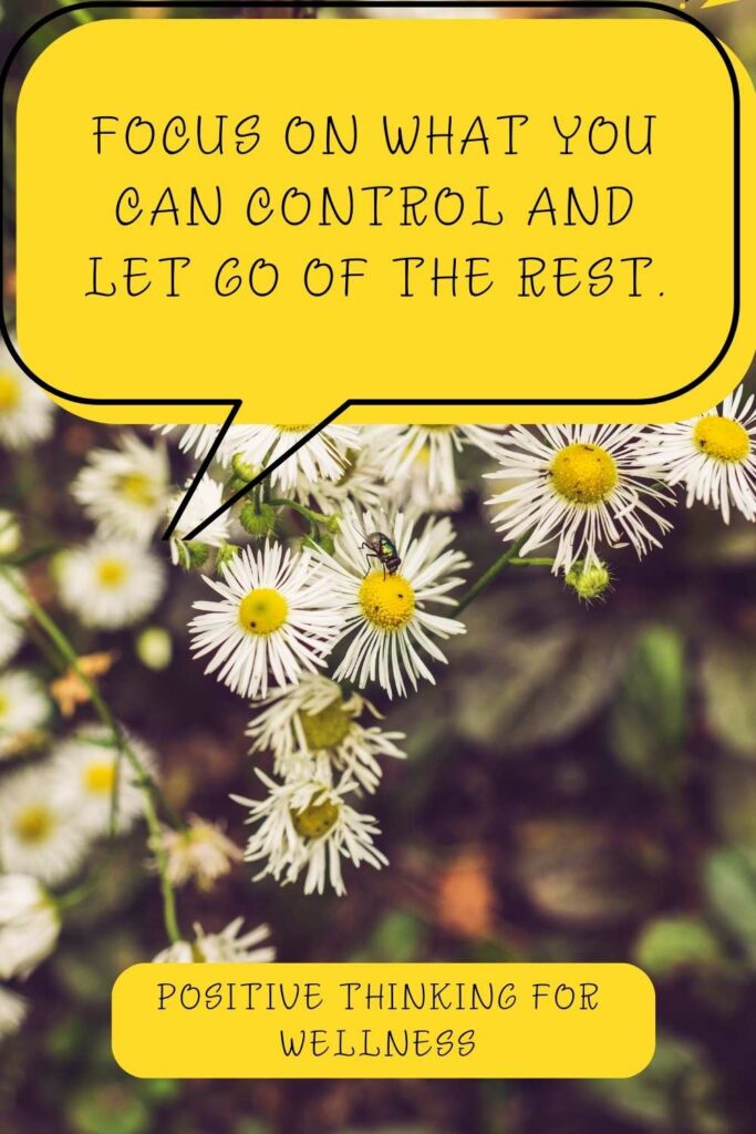 Focus on what you can control and let go of the rest.