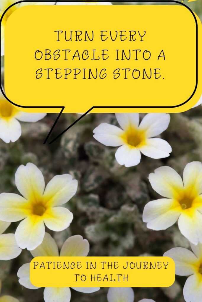 Turn every obstacle into a stepping stone.